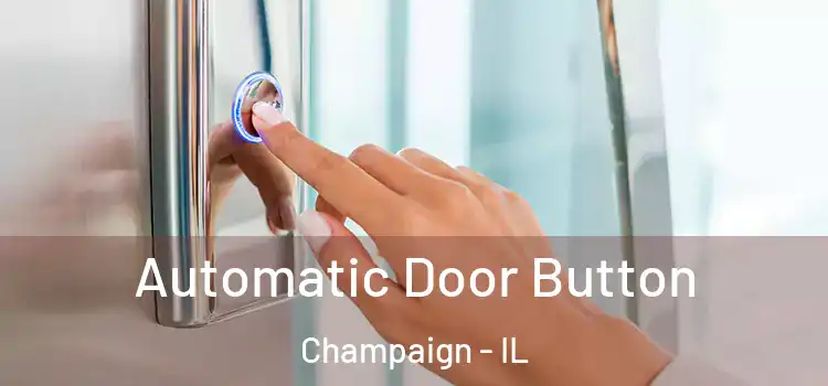 Automatic Door Button Champaign - IL