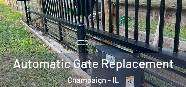 Automatic Gate Replacement Champaign - IL