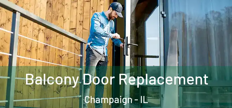 Balcony Door Replacement Champaign - IL