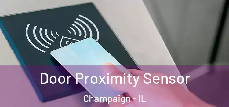 Door Proximity Sensor Champaign - IL