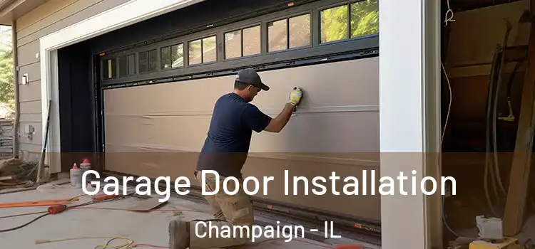  Garage Door Installation Champaign - IL