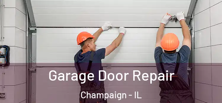  Garage Door Repair Champaign - IL