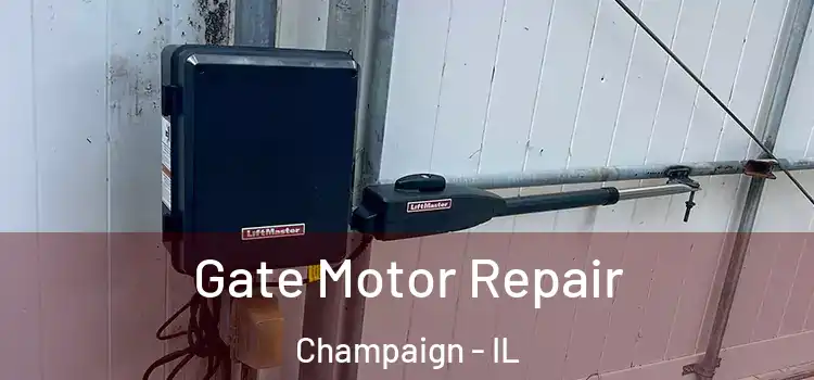 Gate Motor Repair Champaign - IL