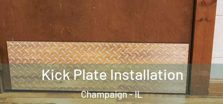 Kick Plate Installation Champaign - IL