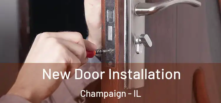New Door Installation Champaign - IL