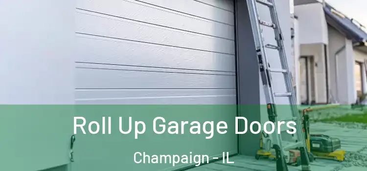  Roll Up Garage Doors Champaign - IL