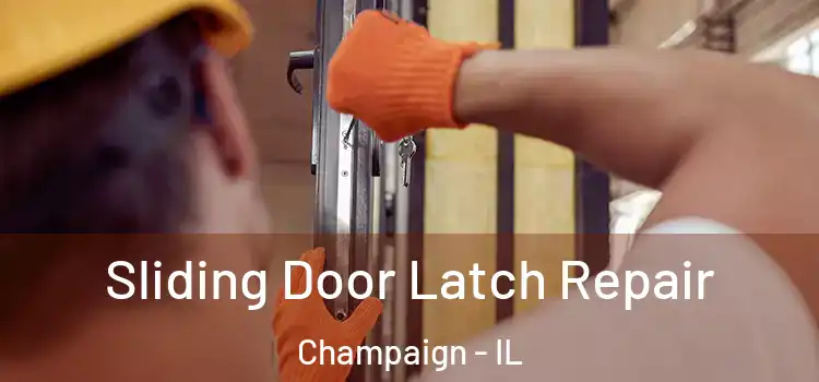 Sliding Door Latch Repair Champaign - IL