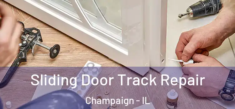  Sliding Door Track Repair Champaign - IL